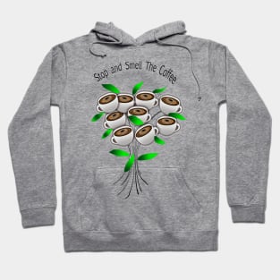 Stop and Smell The Coffee Hoodie